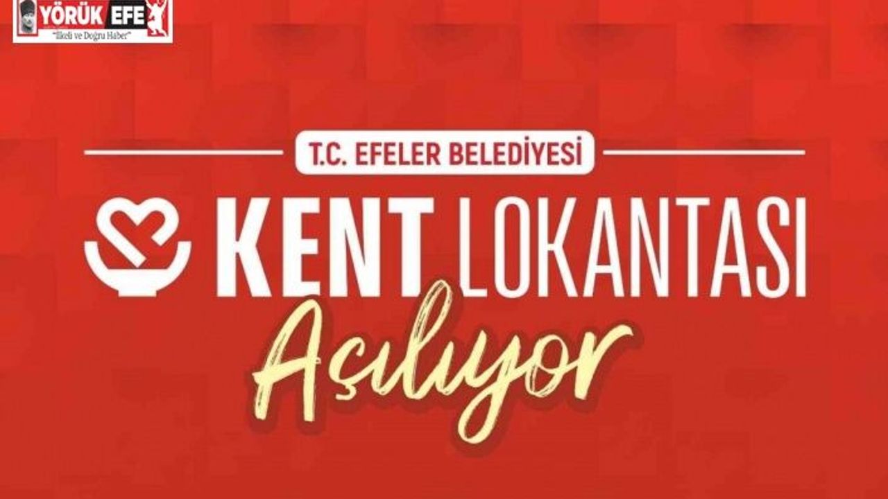Efeler Kent Lokantası açılış için gün sayıyor