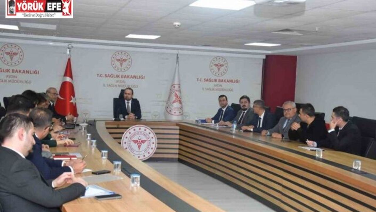Aydın’da sağlık hizmetlerinin kalitesini artırmak için toplantı düzenlendi