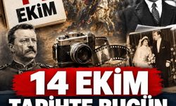 14 EKİM TARİHTE BUGÜN"TARİHTE 14 EKİM’DE NELER YAŞANDI?"