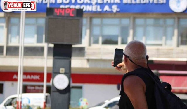 Aydın’da termometreler 44 dereceyi gördü