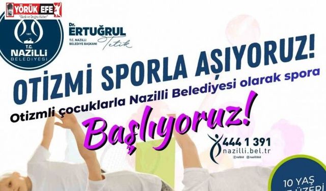 Nazilli Belediyesi’nden otizmli çocuklara spor kursu
