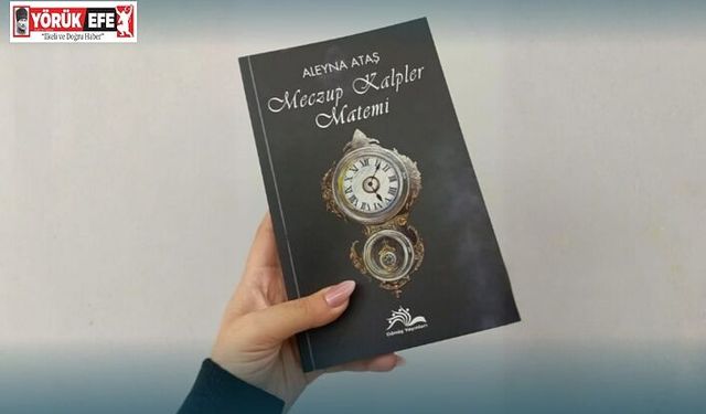 İzmir'in genç yazarlarından Aleyna Ataş'tan yeni kitap: Meczup Kalpler Matemi