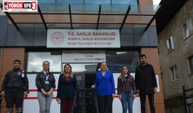 Kaymakam Küpeli Kan, Nazilli’de sağlık çalışmalarını yerinde inceledi