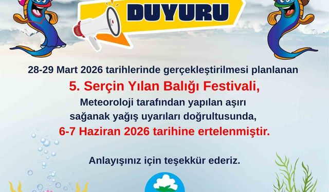 Serçin Yılan Balığı Festivali ertelendi