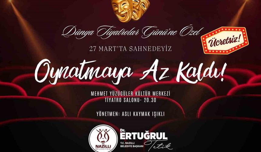 Nazilli Belediyesi'nden Dünya Tiyatrolar Günü'ne özel gösterim