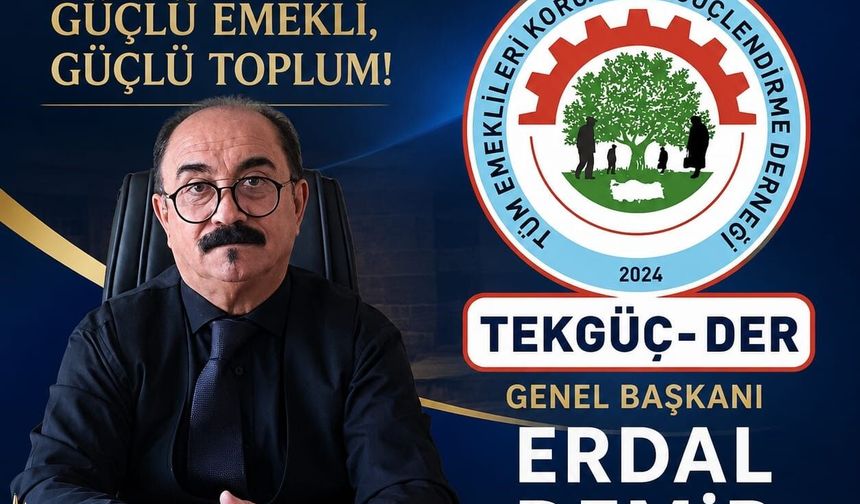 GENEL BAŞKAN "17 MİLYON EMEKLİNİN KAZANILMIŞ HAKLARI GERİ VERİLMELİ"