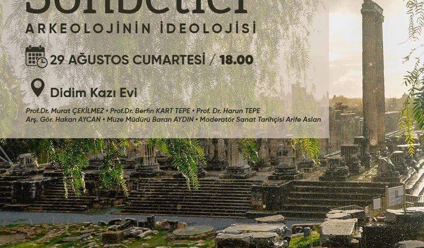 Didim Kazı Evi'nde 'Arkeolojinin ideolojisi' konuşulacak