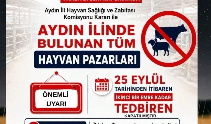 Aydın'da tüm hayvan pazarları tedbiren kapatıldı