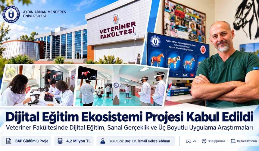 ADÜ Veteriner Fakültesi 'Dijital Eğitim Ekosistemi' projesi kabul edildi